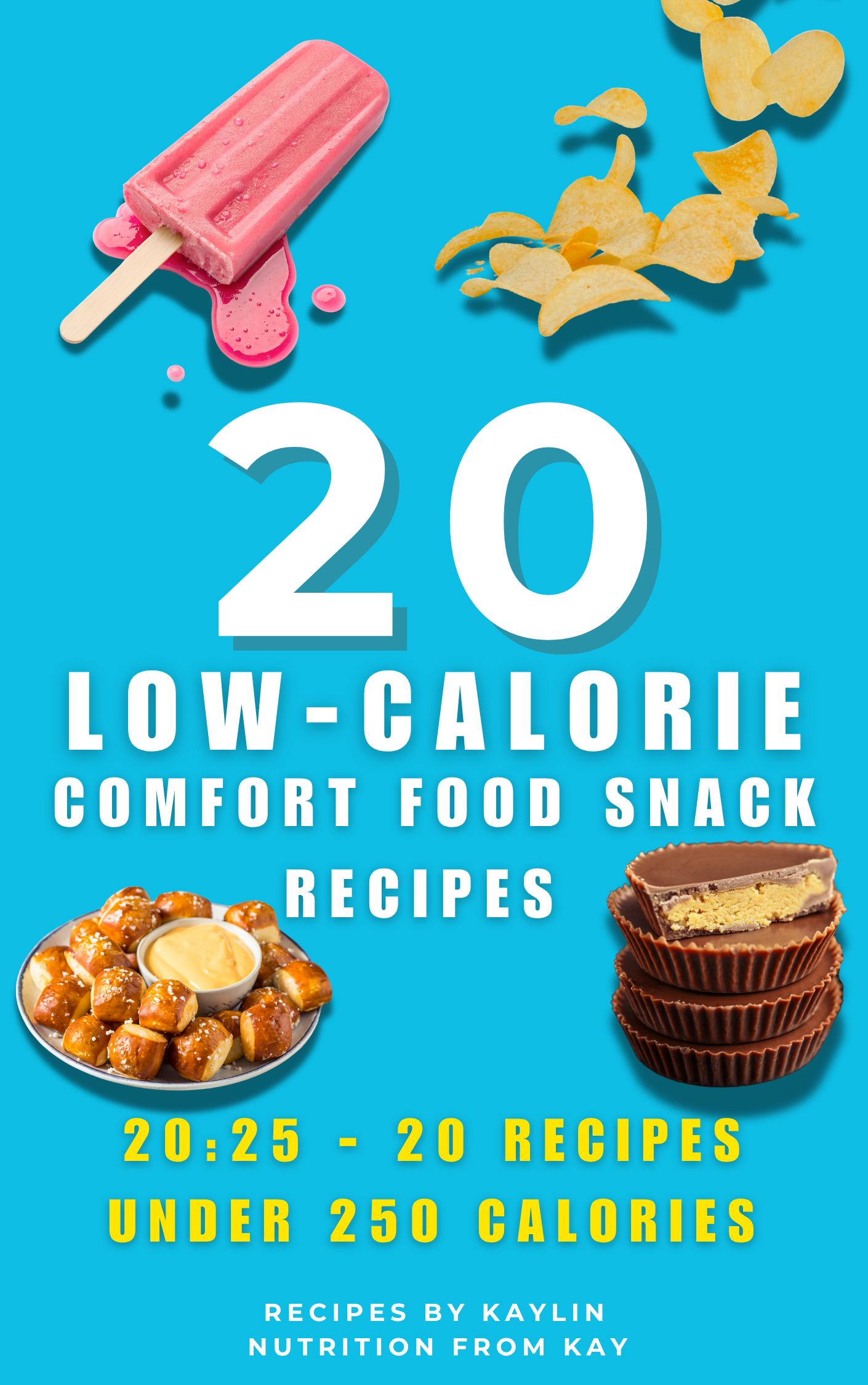 The BEST Low-Calorie Snack Recipe Cookbook
